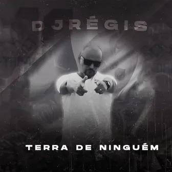 Terra de Ninguém by DJ Regis