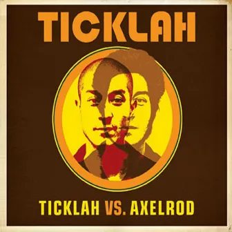 Ticklah vs. Axelrod by Ticklah