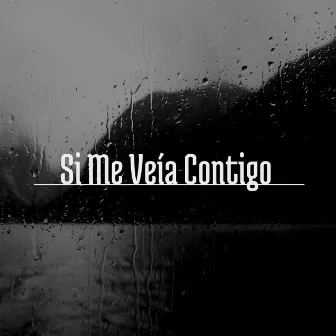 Si Me Veia Contigo by G-AN