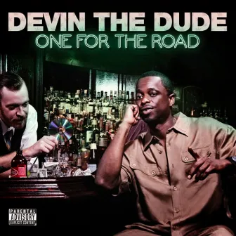 One for the Road by Devin The Dude