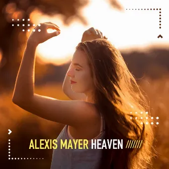 Heaven by Alexis Mayer