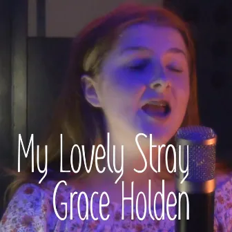 My Lovely Stray by Grace Holden