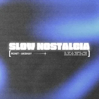 Slow Nostalgia by Akshay