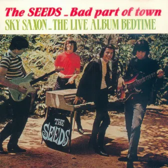 Bad Part of Town / The Live Album Bedtime by The Seeds