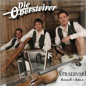 Stradivari brauch i kane by Die Obersteirer