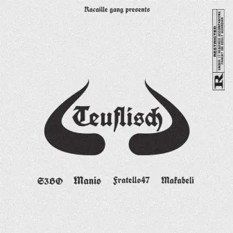 Teuflisch by Fratello 47