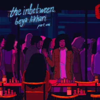 The Inbetween, Pt. 1 by Beya Likhari