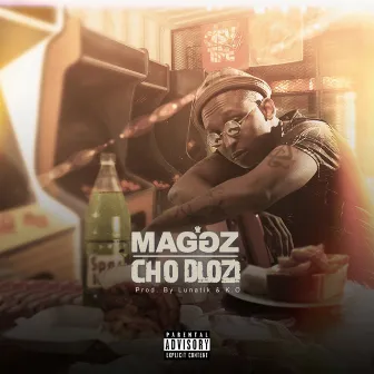 Cho Dlozi by Maggz