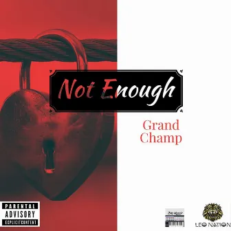 Not Enough by Grand Champ