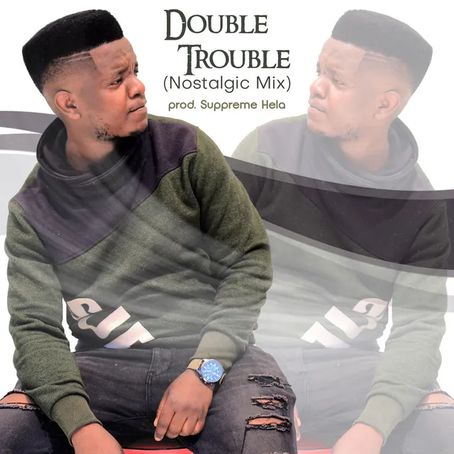 Double Trouble (nostalgic mix)