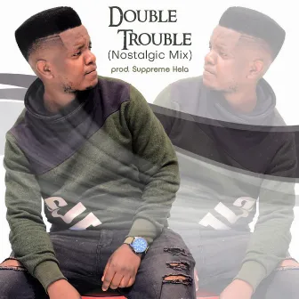 Double Trouble (nostalgic mix) by Suppreme Hela