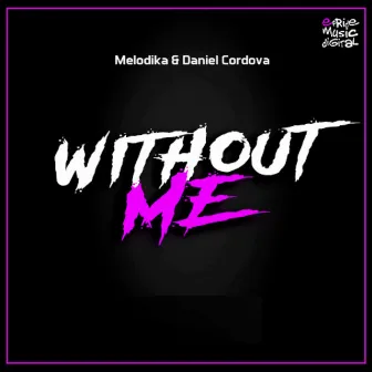 Without Me by Daniel Cordova