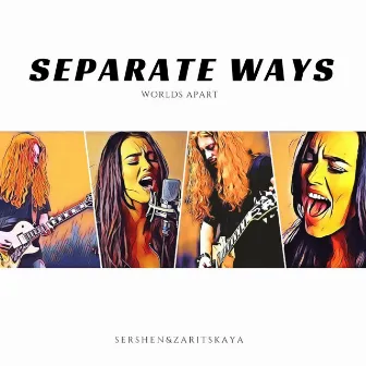 Separate Ways (Worlds Apart) by Sershen&Zaritskaya