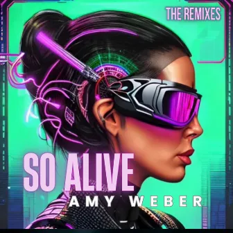 So Alive (The Remixes) by Amy Weber