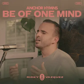 Be of One Mind by Ricky Vazquez