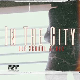 In The City by Ole School J-Mac