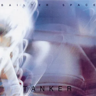 Tanker / Nelsh by Bailter Space