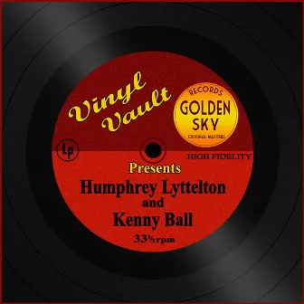 Vinyl Vault Presents Humphrey Lyttelton and Kenny Ball by Humphrey Lyttelton