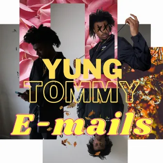 E-mails by Yung Tommy