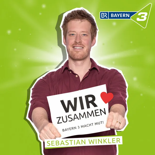 Wir zusammen - Bayern 3 macht Mut!