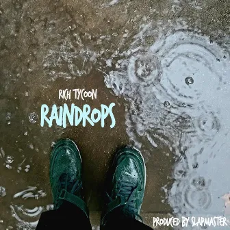 Raindrops by Rich Tycoon