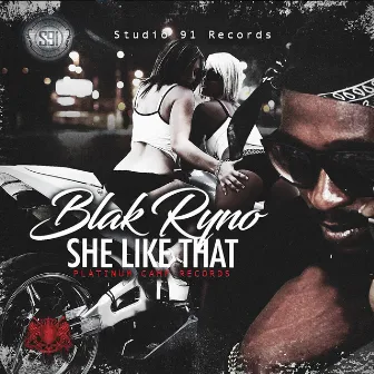 She Like That - Single by Blak Ryno