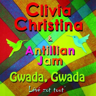 Gwada, gwada (Lévé zot tout') by Clivia Christina