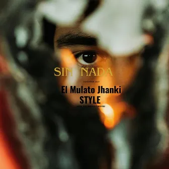 Sin Nada by El Mulato Jhanki Style