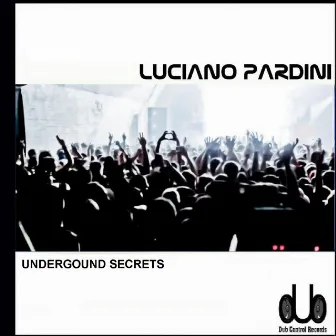 Underground Secrets by Luciano Pardini