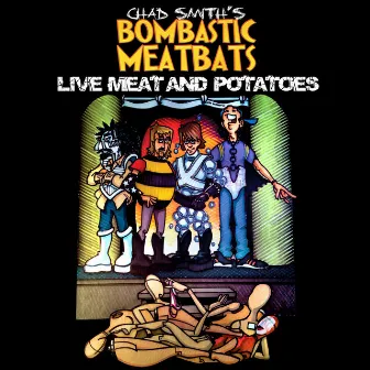 Live Meat And Potatoes by Chad Smith's Bombastic Meatbats