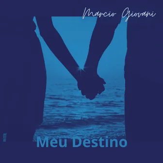 Meu Destino by Marcio Giovani