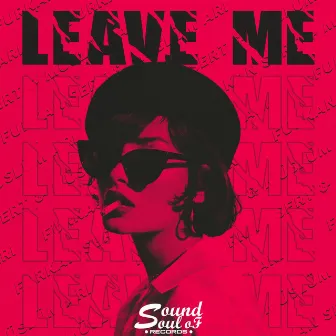 Leave Me by Furkan Sert