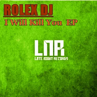 I Will Kill You by Rolex DJ