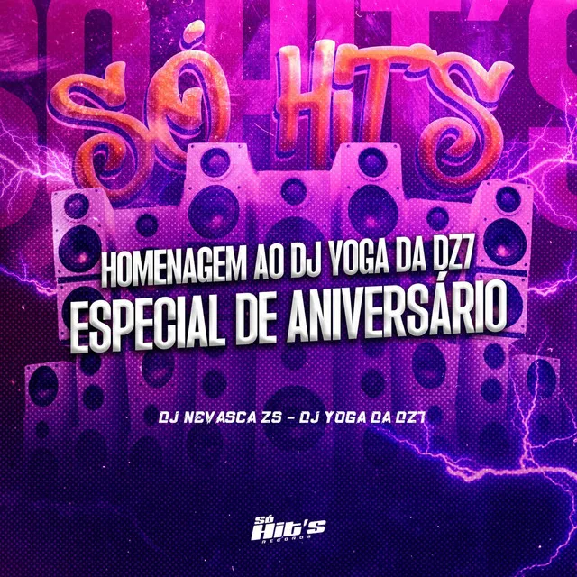 Homenagem ao Dj Yoga da Dz7 Especial de Aniversário