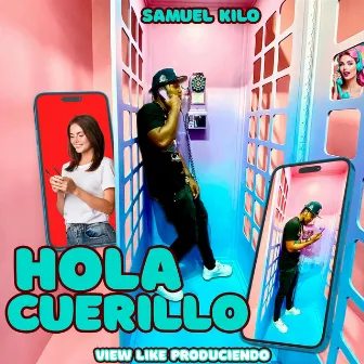 HOLA CUERILLO by View Like Produciendo