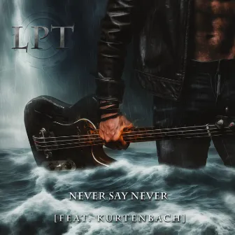 Never Say Never by LPT