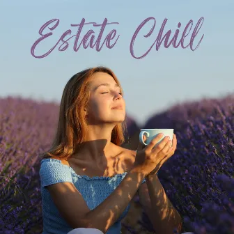 Estate Chill - Miglior Musica Strumentale Italiana (Chill & Relax) by Profonde Melodie