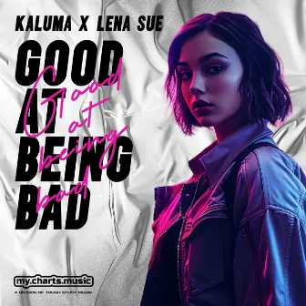 Good at Being Bad by Lena Sue