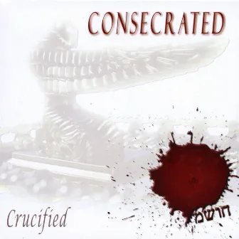 Consecrated by Crucified