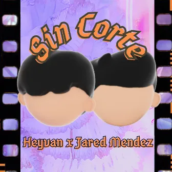 Sin Corte by Heyvan