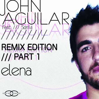 Elena (Remix Edition Part 1) by John Aguilar