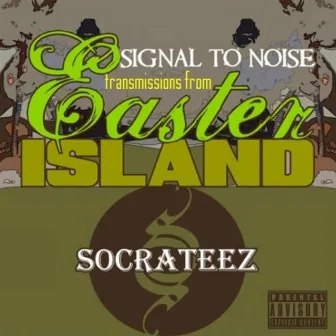 Signal to Noise: Transmissions from Easter Island by Socrateez