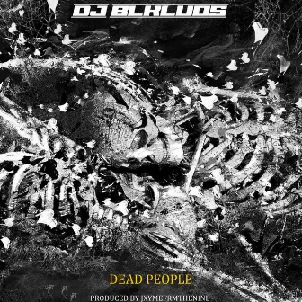 Dead People by DJ Blkluos