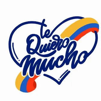 Te Quiero Mucho Colombia by David Kawooq