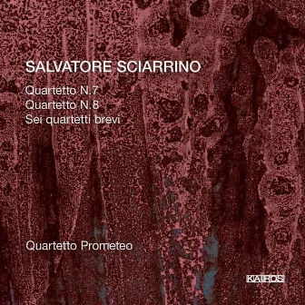 Salvatore Sciarrino: String Quartets 7,8 et Al by Quartetto Prometeo