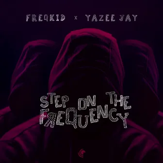 Step On The Frequency by Yazee Jay