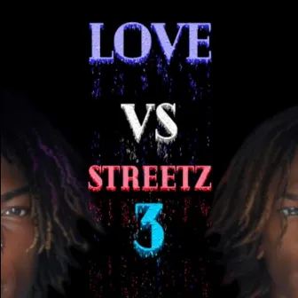 Love Vs Streetz 3 by AVYTOOWAVY