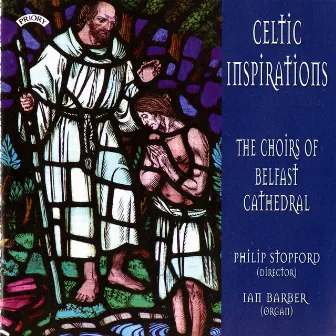 Celtic Inspirations by Belfast Cathedral Choir