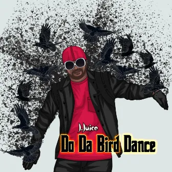 Do da Bird Dance by J.Juice