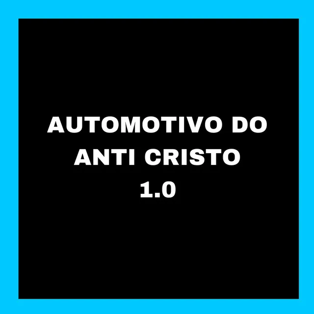 AUTOMOTIVO DO ANTI CRISTO 1.0